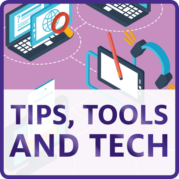 Tools, Tips, and Tech